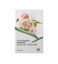 HZ. PEYGAMBERİN SAV. SÜNNETİNDE ÇOCUK HAKLARI