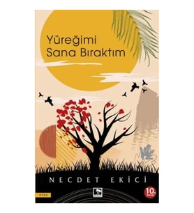 Yüreğimi Sana Bıraktım