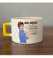 Her Güçlü Kadının Arkasında Kendisi Vardır Baskılı Kadınlar Günü Sarı Kulplu C Fincan