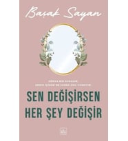 Sen Değişirsen Her Şey Değişir