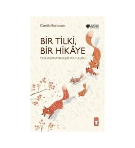 Bir Tilki, Bir Hikaye - Camillo Bortolato - Timaş Çocuk
