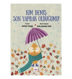 Kim Demiş Son Yaprak Olduğumu