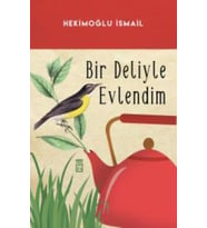 BİR DELİYLE EVLENDİM - HEKİMOĞLU İSMAİL - TİMAŞ YAYINLARI