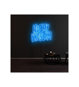 NOT MY PROBLEM Yazılı Neon Tabela