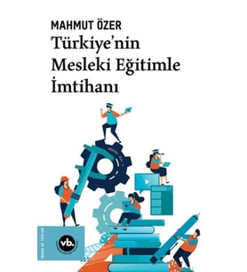 Türkiye'nin Mesleki Eğitimle İmtihanı