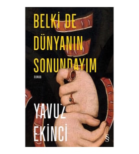 Belki De  Dünyanın  Sonundayım