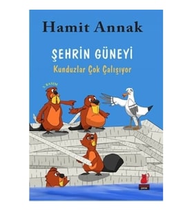 Şehrin Güneyi : Kunduzlar Çok Çalışıyor