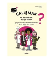 Çalışmak ve Meslekler Ne İşe Yarar?