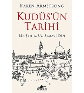 Kudüs'ün Tarihi: Bir Şehir Üç Semavi Din