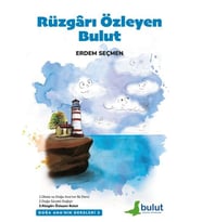 Doğa Ana’nın Dersleri-3 – Rüzgârı Özleyen Bulut