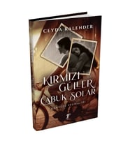 Kırmızı Güller Çabuk Solar (Ciltli)