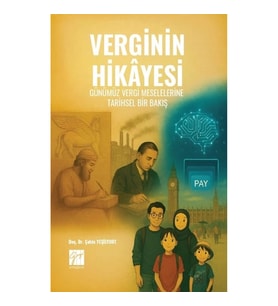 Verginin Hikayesi: Günümüz Vergi Meselelerine Tarihsel Bir Bakış