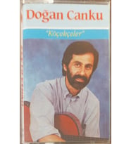 (Plak Değildir KASET tir) Doğan Canku '' Köçekler '' Kaset