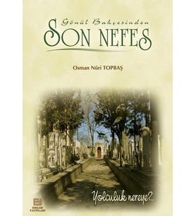 Son Nefes / O.Nuri Topbaş Erkam Yay.