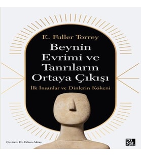 Beynin Evrimi Ve Tanrıların Ortaya Çıkışı