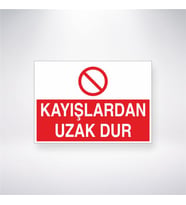Kayışlardan Uzak Dur 21x28 Arkası Yapışkanlı Levha