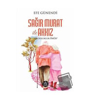 Sağır Murat ile Akkız / Efe Günendi