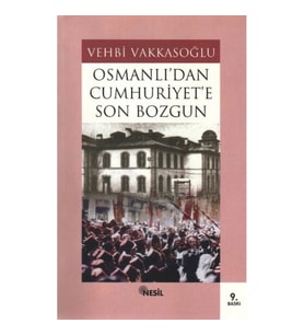 Osmanlı’dan Cumhuriyet’e Son Bozgun