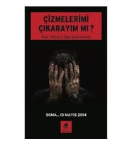 Çizmelerimi Çıkarayım Mı ? (Soma... 13 Mayıs 2014  )