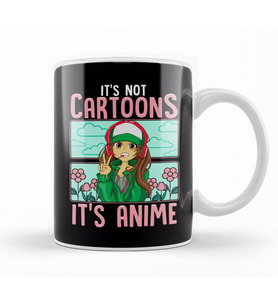 Cute It s Not Cartoons It s Anime Addicted Pun Kupa Bardak Porselen