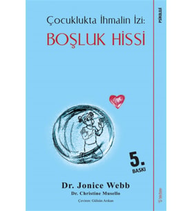 Çocuklukta İhmalin İzi: Boşluk Hissi - Christine Musello,Jonice Webb
