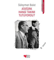 Atatürk Hangi Takımı Tutuyordu?