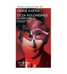 Ceza Kolonisinde ve Diğer Öyküler - Modern Klasikler Dizisi