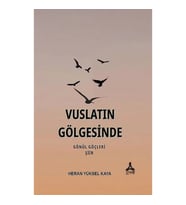 Vuslatın Gölgesinde Gönül Göçleri