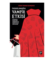 Pazarlamada Vampir Etkisi Potansiyel Pazarlama Vampirleri ve Vampir Savar Stratejiler