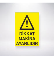 Dikkat Makine Ayarlıdır