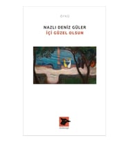 Içi Güzel Olsun - Nazlı Deniz Güler 9786057746610