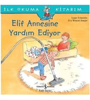 İlk Okuma Kitabım - Elif Annesine Yardım Ediyor