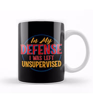 Cute & Funny In My Defence I Was Left Unsupervised Kupa Bardak Porselen