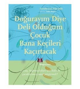 Doğurayım Diye Deli Olduğum Çocuk Bana Keçileri Kaçırtacak