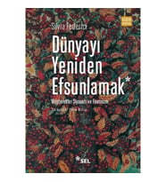 Dünyayı Yeniden Efsunlamak: Müşterekler Siyaseti ve Feminizm