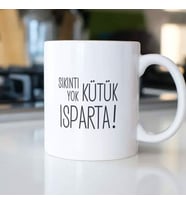 SIKINTI YOK KÜTÜK ISPARTA KUPA BARDAK