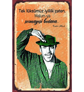 Tek Lüksümüz Iyilik Zaten , Malum Ya , Sermayesi Bedava Yeşilcam Nostalji Retro Ahşap Poster