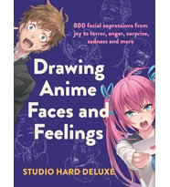 Drawing Anime Faces And Feelings: 800 Facial Expressions From Joy To Terror, Anger, Surprise, Sadnes