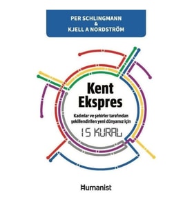 Kent Ekspres: Kadınların ve Şehirler Tarafından Şekillendirilen Yeni Dünyamız İçin 15 Kural