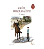 Atatürk,Karıncalar Ve Çocuk