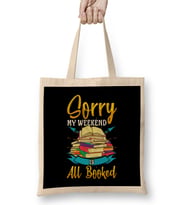Funny Sorry My Weekend Is All Booked Reading Pun Bez Çanta Uzun Saplı