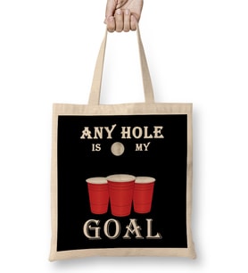 Funny Any Hole Is My Goal Frat Beer Pong Beirut Bez Çanta Uzun Saplı