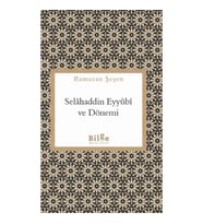 Selahaddin Eyyübi ve Dönemi