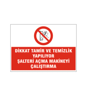 Şalteri açma makineyi çalıştırma, isg uyarı levhası