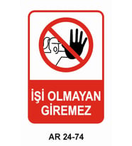 İŞİ OLMAYAN GİREMEZ KADIN FİGÜRLÜ İŞ GÜVENLİĞİ UYARI LEVHASI 1 ADET PVC 21 X 29CM