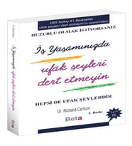 İş Yaşamında Ufak Şeyleri Dert Etmeyin
