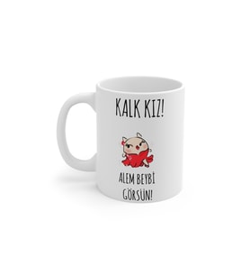 Kalk Kız Alem Beybi Görsün Yazılı Mizah Temalı Porselen Kahve Kupası 330 ml KF28012611