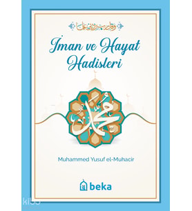 İman ve Hayat Hadisleri Beka Yayınları Muhammed Yusuf el-Muhacir