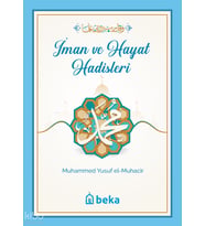 İman ve Hayat Hadisleri Beka Yayınları Muhammed Yusuf el-Muhacir