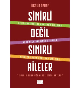 Sinirli Değil Sınırlı Aileler İlknur Özhan Aile Yayın